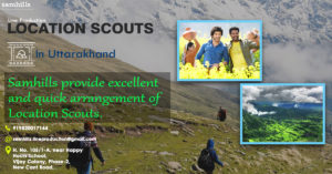Location Scouts in Uttrakhand